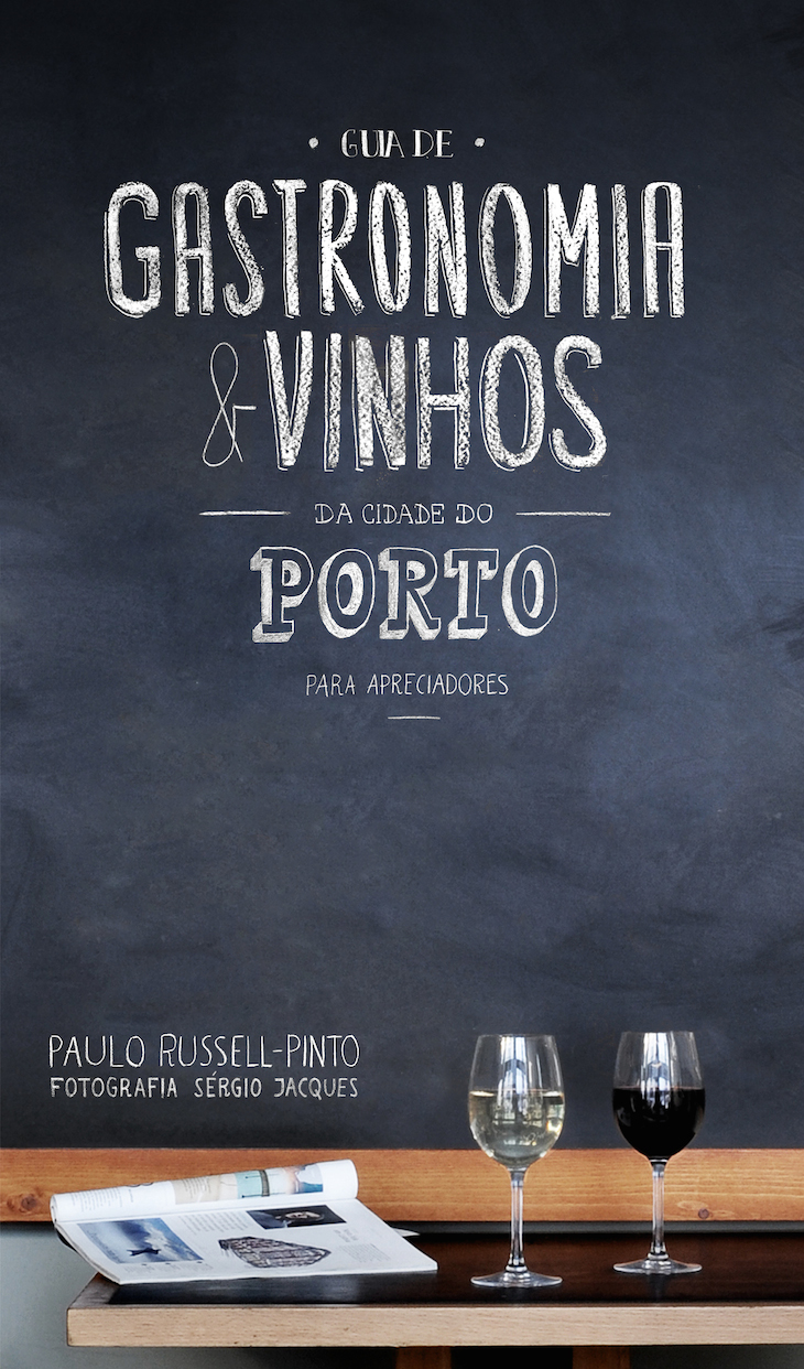 Guia de Gastronomia & Vinhos da Cidade do Porto para apreciadores