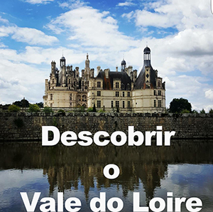 Vale do Loire © Viaje Comigo