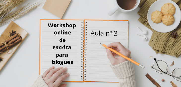 Aula 3 - Workshop online de escrita para blogues © Viaje Comigo