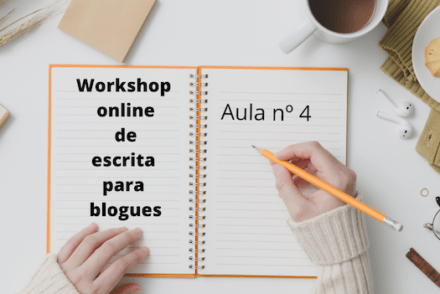 Aula 4 - Workshop online de escrita para blogues - Nível 1 © Viaje Comigo