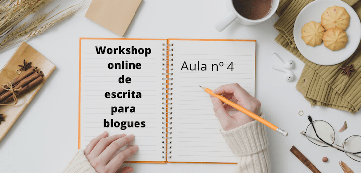 Aula 4 - Workshop online de escrita para blogues - Nível 1 © Viaje Comigo