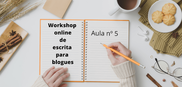 Aula 5 do Workshop Online de Escrita para Blogues-© Viaje Comigo